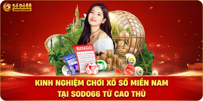 Kinh Nghiệm Chơi Xổ Số Miền Nam tại Sodo66 Từ Cao Thủ
